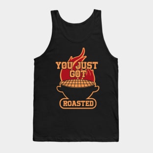 You Just Got Roasted Tank Top